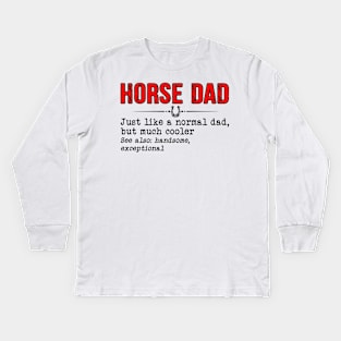 Mens Horse Dad Definition Best Horse Dad Ever Father's Day Gift Kids Long Sleeve T-Shirt